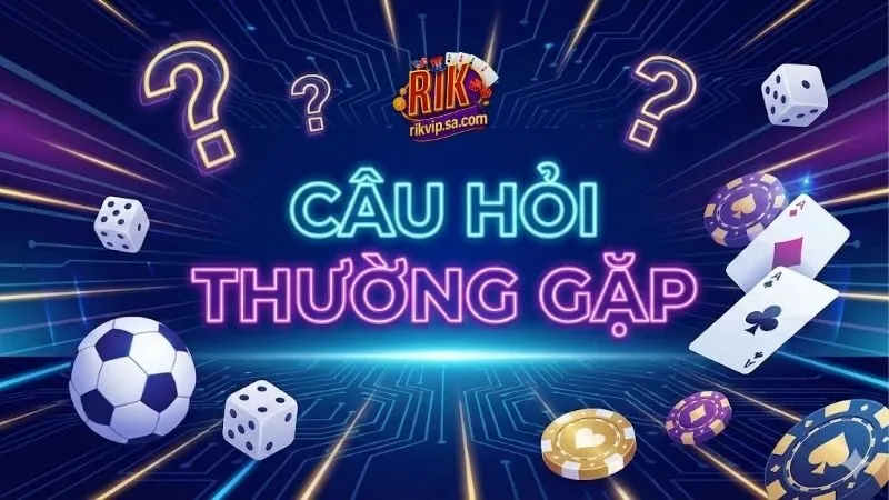 Giải đáp câu hỏi thường gặp tại Rikvip chi tiết nhất 1 cau-hoi-thuong-gap
